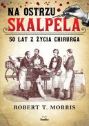 Okadka - Na ostrzu skalpela. 50 lat z ycia chirurga