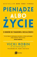 Okadka - Pienidze albo ycie. 9 krokw do finansowej niezalenoci