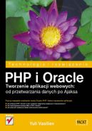 Okadka - PHP i Oracle. Tworzenie aplikacji webowych: od przetwarzania danych po Ajaksa