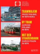 Okadka - Tramwajem przez Polsk w 1974 roku / By Tram Across Poland In 1974 / Mit der Straenbahn durch Polen in 1974