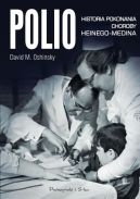 Okadka - Polio. Historia pokonania choroby Heinego-Medina