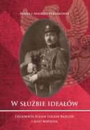 Okadka - W subie ideaw. Legionista Julian Lucjan Bazgier i jego rodzina