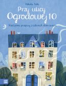 Okadka - Przy ulicy Ogrodowej 10. Rodzinne przepisy z czterech stron wiata