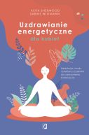 Okadka - Uzdrawianie energetyczne dla kobiet. Medytacja, mudry i praktyka z czakrami dla wzmocnienia kobiecej siy