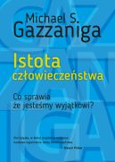 Okadka - Istota czowieczestwa. Co sprawia, e jestemy wyjtkowi?