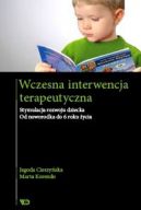 Okadka - Wczesna interwencja terapeutyczna. Stymulacja rozwoju dziecka od noworodka do 6. roku ycia