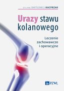 Okadka ksizki - Urazy stawu kolanowego. Leczenie zachowawcze i operacyjne