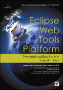 Okadka - Eclipse Web Tools Platform. Tworzenie aplikacji WWW w jzyku Java