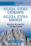 Okadka - Religia, ktra uzdrawia. Religia, ktra szkodzi