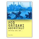 Okadka - Pod gruzami Azowstalu. Obronimy swj dom…