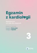 Okadka ksizki - Egzamin z kardiologii. 3. Repetytorium nie tylko dla zdajcych