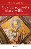 Okadka - Odkrywa rda wiary w Biblii. Wskazania do biblijnej katechezy z dorosymi (seria: Progi Wiary)