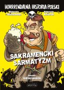 Okadka - Sakramencki sarmatyzm. Horrrendalna historia Polski