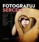 Okadka - Fotografuj sercem