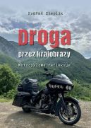 Okadka - Droga przez krajobrazy. Motocyklowe refleksje