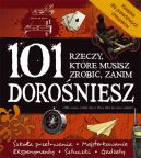 Okadka - 101 rzeczy, ktre musisz zrobi zanim doroniesz