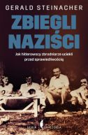 Okadka - Zbiegli nazici. Jak hitlerowscy zbrodniarze uciekli przed sprawiedliwoci