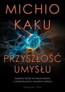 Okadka - Przyszo umysu. Denie nauki do zrozumienia i udoskonalenia naszego umysu