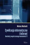 Okadka ksizki - Cywilizacja informatyczna i Internet . Konteksty wspczesnego konsumenta TI