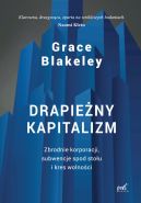 Okadka - Drapieny kapitalizm. Zbrodnie korporacji, subwencje spod stou i kres wolnoci