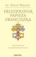 Okadka - Eklezjologia Papiea Franciszka