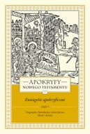 Okadka - Apokryfy Nowego Testamentu. Ewangelie apokryficzne. Tom I, cz 1. Fragmenty. Narodzenie i dziecistwo Maryi i Jezusa