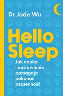 Okadka - Hello sleep. Jak nauka i nastawienie pomagaj pokona bezsenno