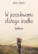 Okadka - W poszukiwaniu zotego rodka. Spotkania