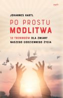 Okadka ksizki - Po prostu modlitwa. 12 treningw dla zmiany naszego codziennego ycia