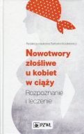 Okadka - Nowotwory zoliwe u kobiet w ciy. Rozpoznanie i leczenie