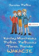 Okadka ksizki - Karolina Marchewka, Piotrek Pietruszka, Tomek Pomidor. Wakacje