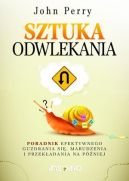 Okadka - Sztuka odwlekania. Poradnik efektywnego guzdrania si, marudzenia i przekadania na pniej