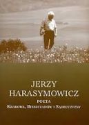 Okadka - Jerzy Harasymowicz, poeta Krakowa, Bieszczadw i Sdecczyzny