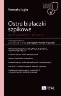 Okadka - Ostre biaaczki szpikowe. Diagnozowane i leczenie. W gabinecie lekarza specjalisty. Hematologia