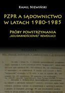 Okadka - PZPR a sdownictwo w latach 1980-1985 Prby powstrzymania „solidarnociowej” rewolucji