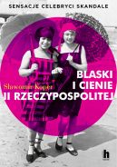 Okadka - Blaski i cienie II Rzeczypospolitej. Sensacje, celebryci, skandale