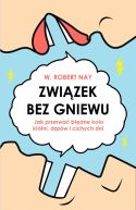 Okadka - Zwizek bez gniewu. Jak przerwa bdne koo ktni, dsw i cichych dni