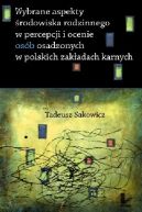 Okadka - Wybrane aspekty rodowiska rodzinnego w percepcji i ocenie osb osadzonych w polskich zakadach karnych