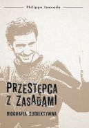 Okadka - Przestpca z zasadami. Biografia subiektywna