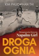 Okadka - Droga ognia. Niesamowita historia Napalm Girl.