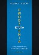 Okadka - Sztuka uwodzenia. Praktyczny przewodnik po tajemnicach manipulacji