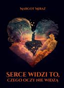 Okadka - Serce widzi to, czego oczy nie widz. Serce widzi to, czego oczy nie widz