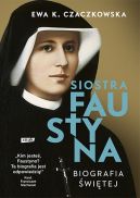 Okadka - Siostra Faustyna. Biografia witej