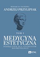 Okadka ksizki - Medycyna estetyczna. Podrcznik dla studentw kosmetologii. Tom 1