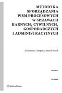 Okadka - Metodyka sporzdzania pism procesowych w sprawach karnych, cywilnych, gospodarczych i administracyjnych