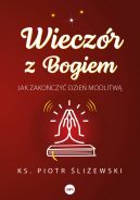 Okadka - Wieczr z Bogiem. Jak zakoczy dzie modlitw.