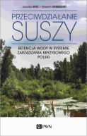 Okadka - PRZECIWDZIAANIE SUSZY. Retencja wody w systemie zarzdzania kryzysowego Polski