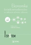 Okadka - Ekonomika wiadczeniodawcw w sektorze ochrony zdrowia. Zrozumie system