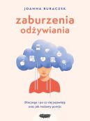 Okadka - Zaburzenia odywiania. Dlaczego i po co si pojawiaj oraz jak moemy pomc