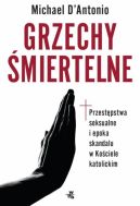 Okadka - Grzechy miertelne. Przestpstwa seksualne i epoka skandalu w Kociele katolickim